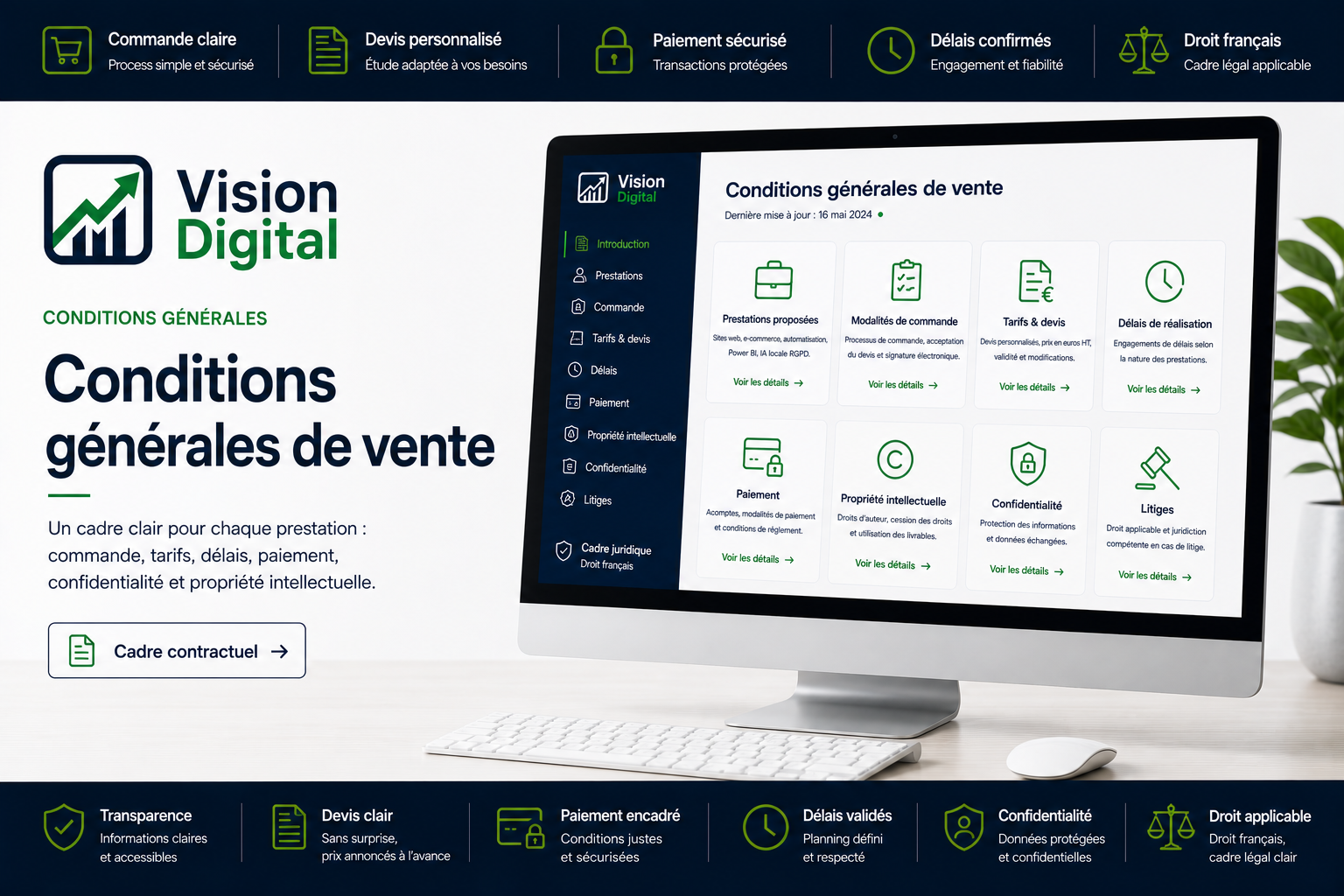 Vision Digital — conditions générales de vente en un coup d'œil : tarifs et délais affichés avant signature, devis et acompte, support 1 an inclus sur les sites livrés, droits du consommateur respectés selon le Code de la consommation