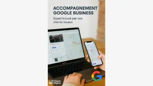 Accompagnement Google Business – Soyez trouvé par vos clients locaux